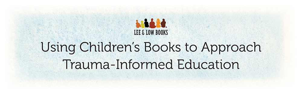 Using Children's Books to Approach Trauma-Informed Education