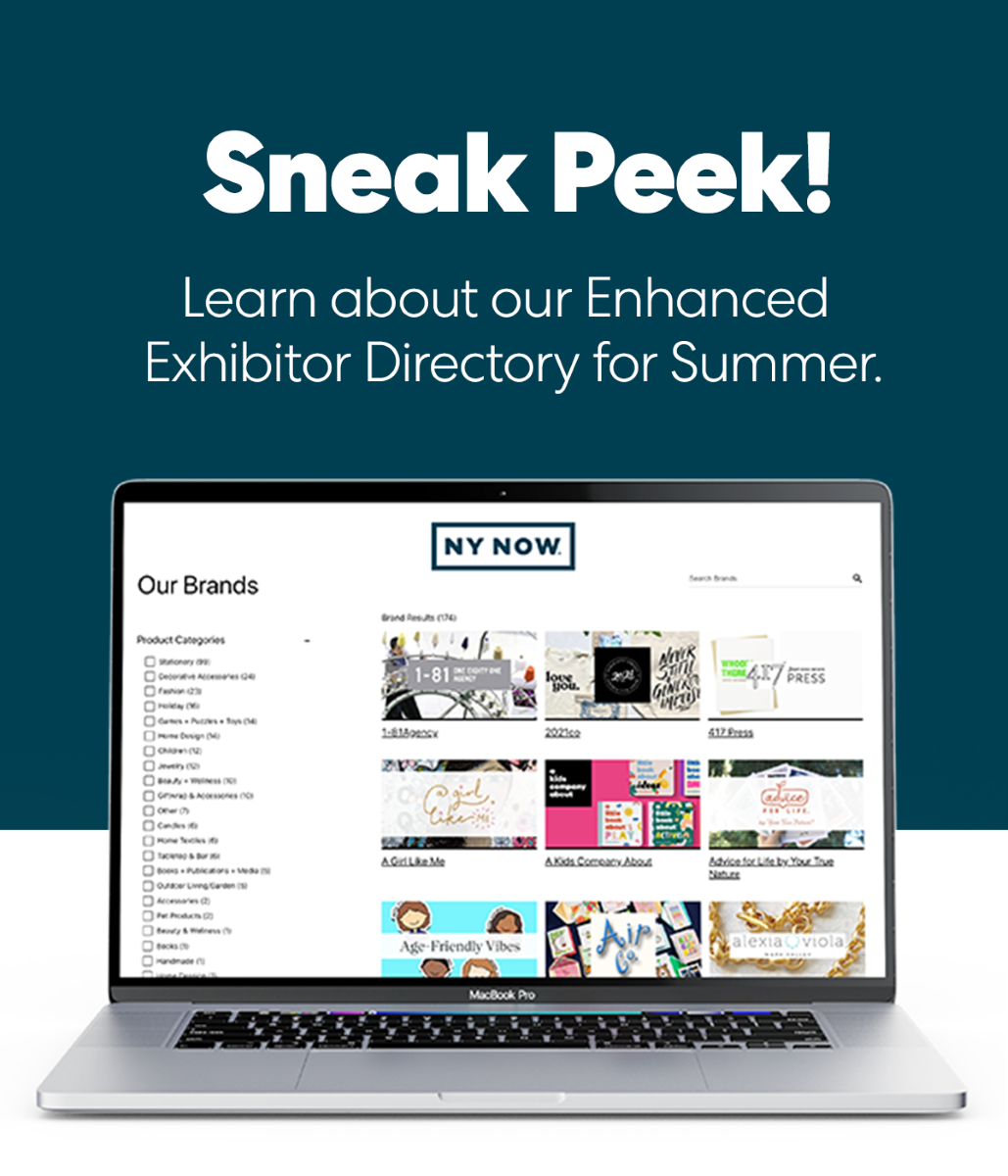 Join the NY NOW for a sneak peek at the new Enhanced Exhibitor Directory for the Summer Market!  